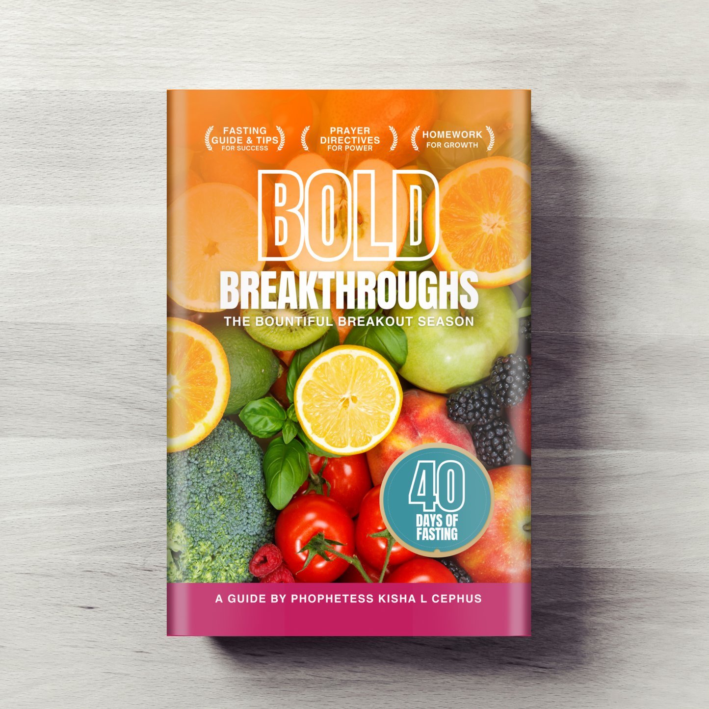 (PRE-ORDER) Bold Breakthroughs: 40 Days of Fasting