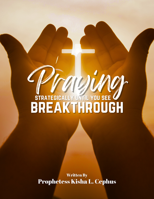 Praying Strategically Until You See Breakthrough