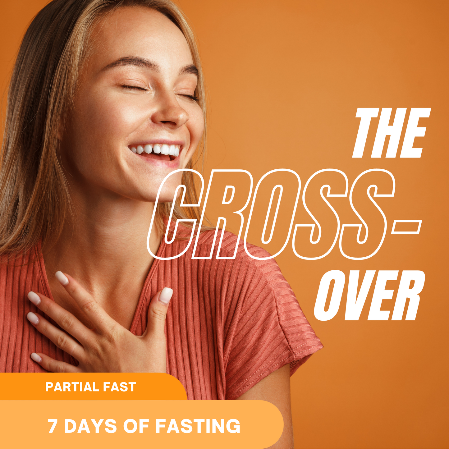 The Crossover - No Turning Back: 7 Days of Fasting – Partial Fast (Water Only)